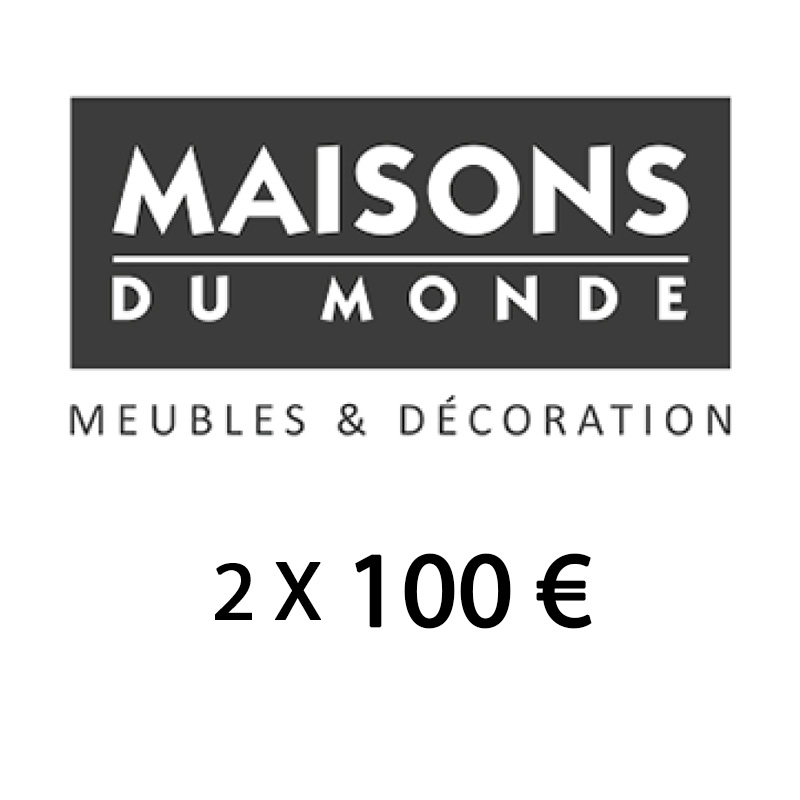 2 bons d'achat 100 € Maisons du Monde